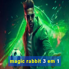 magic rabbit 3 em 1